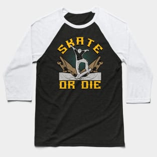 Skate Or Die Baseball T-Shirt